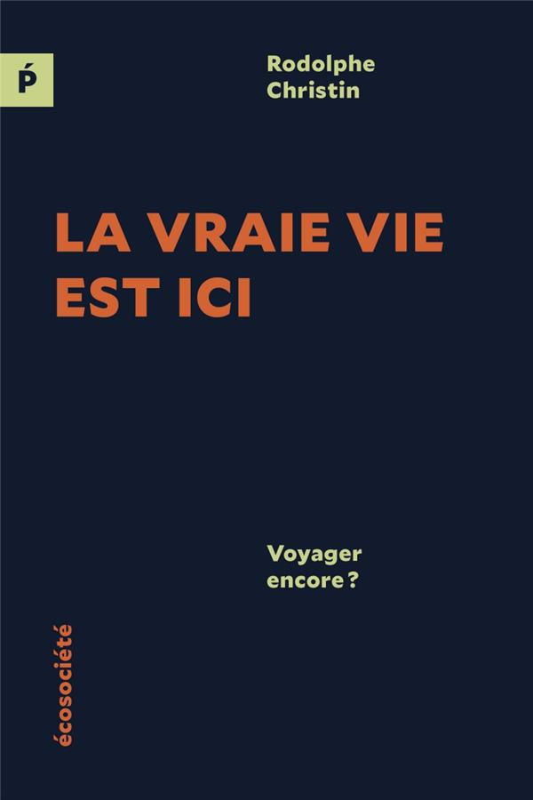 LA VRAIE VIE EST ICI - VOYAGER ENCORE ?