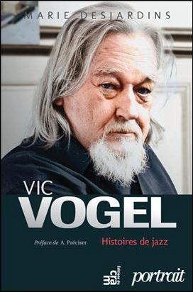 VIC VOGEL - HISTOIRES DE JAZZ - PORTRAIT