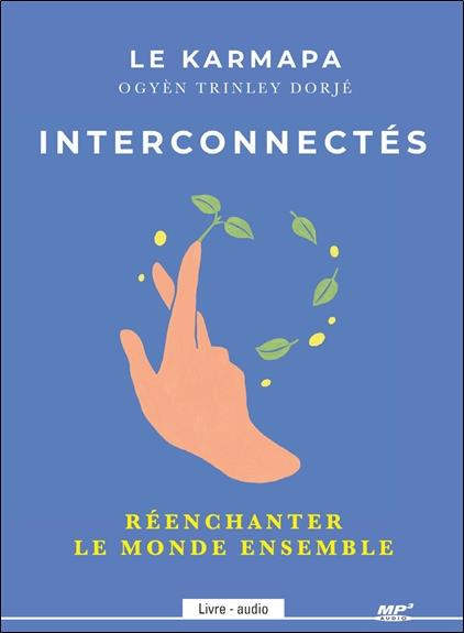 Interconnectés. Réenchanter le monde ensemble, 1 CD audio MP3