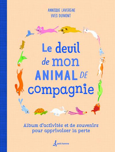 Le deuil de mon animal de compagnie. Album d'activités et de souvenirs pour apprivoiser la perte