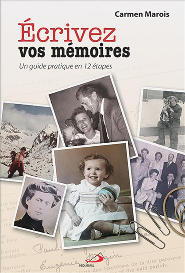 Ecrivez vos mémoires. Un guide pratique en 12 étapes