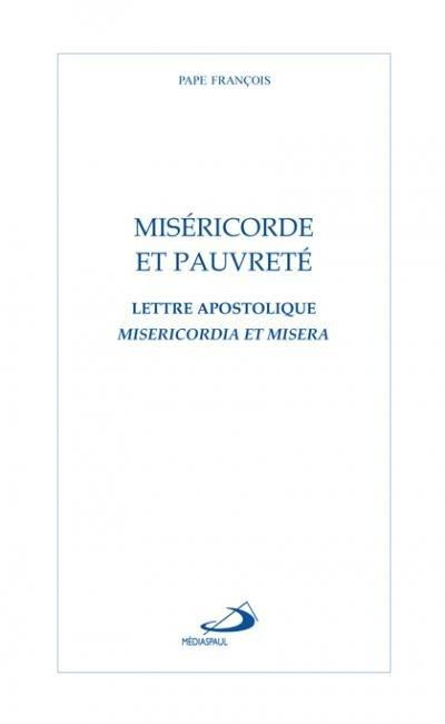 Miséricorde et pauvreté. Lettre apostolique Misericordia et misera