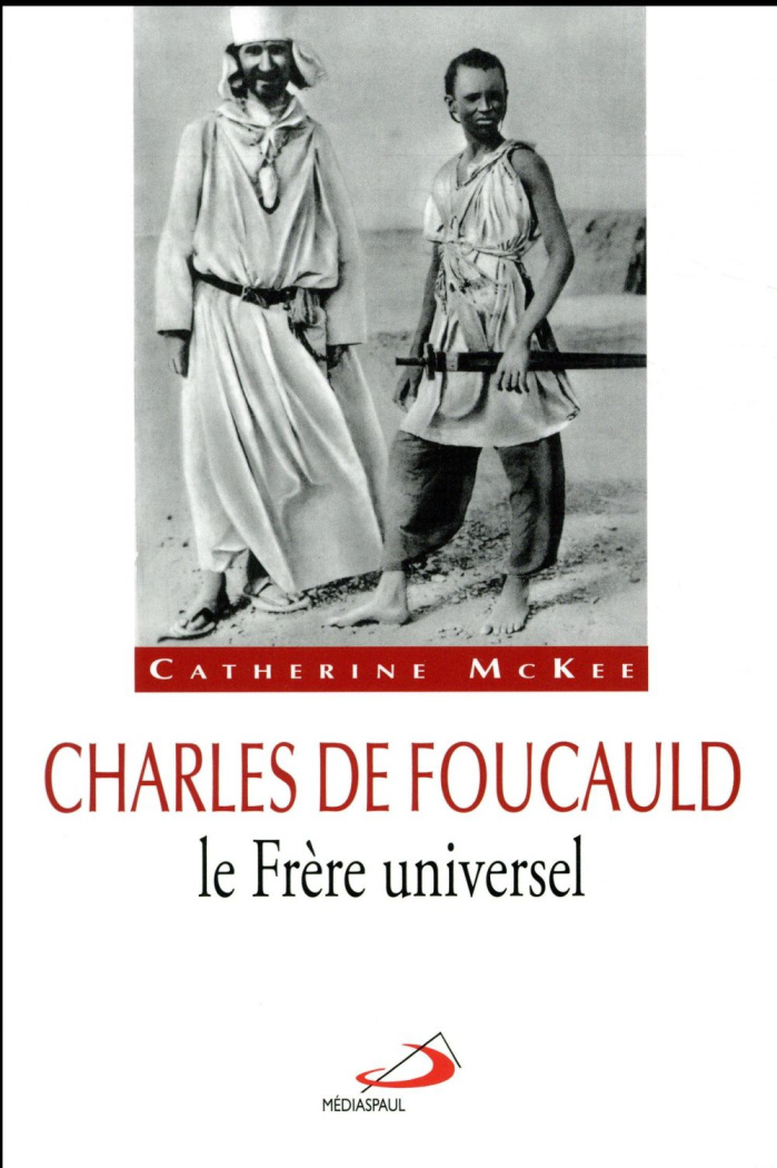 Charles de Foucauld, le frère universel