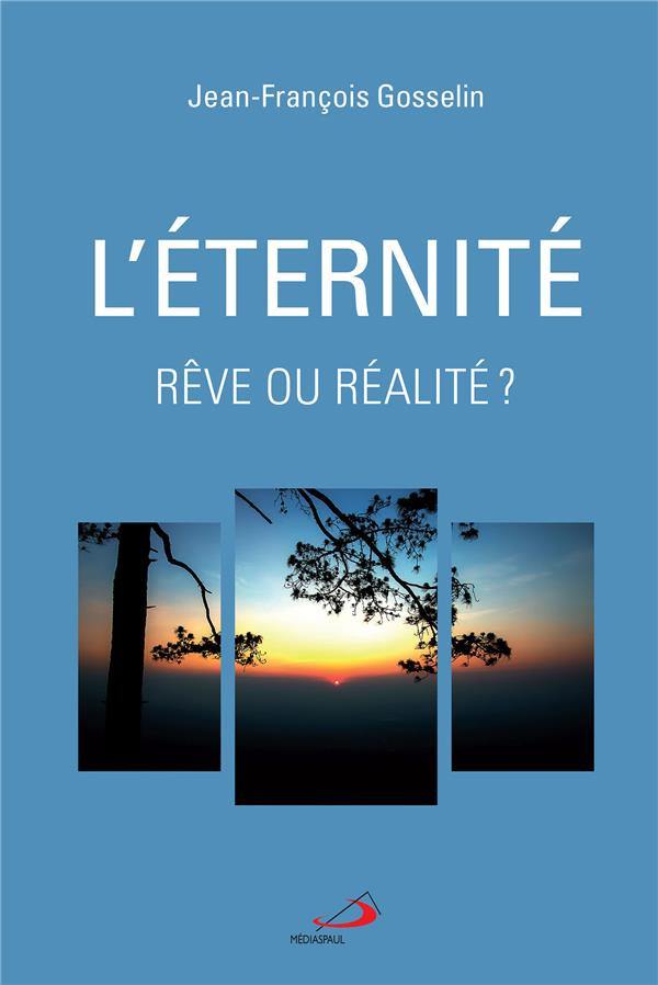 L'éternité. Rêve ou réalité ?