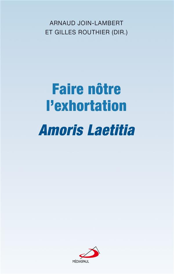 Faire nôtre l'exhortation. Amoris Laetitia