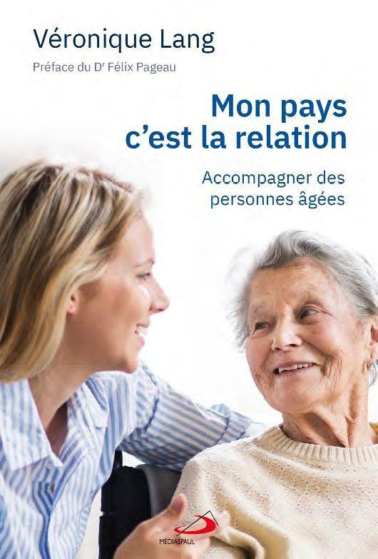 Mon pays c'est la relation. ACCOMPAGNER DES PERSONNES ÂGÉES
