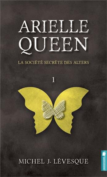 Arielle Queen Tome 1 : La société secrète des Alters