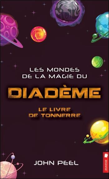 Les mondes de la magie du Diadème Tome 4 : Le livre de tonnerre