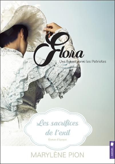Flora - Une femme parmi les patriotes Tome 2 : Les sacrifices de l'exil