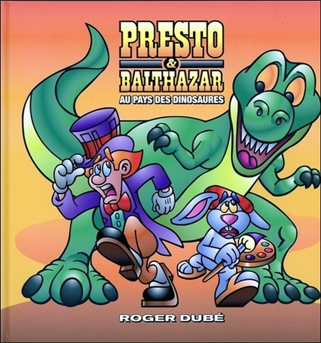 Presto & Balthazar. Tome 2, Au pays des dinosaures
