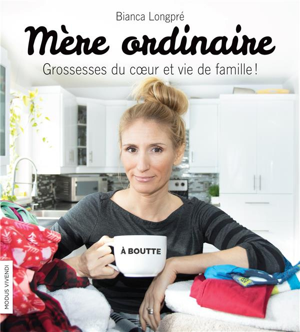 Mère ordinaire. Grossesses du coeur et vie de famille !