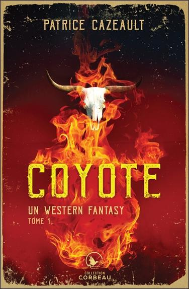 Coyote - Un western fantasy Tome 1