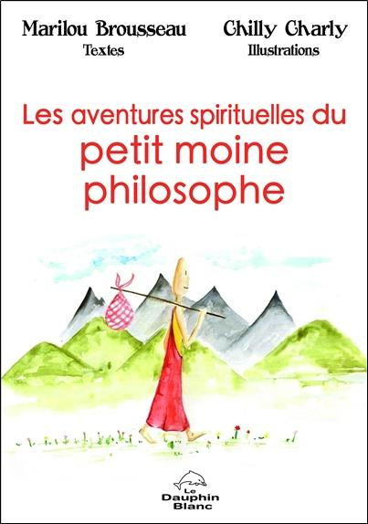 Les aventures spirituelles du petit moine philosophe