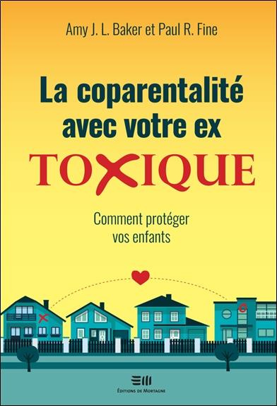La coparentalité avec votre ex toxique. Comment protéger vos enfants