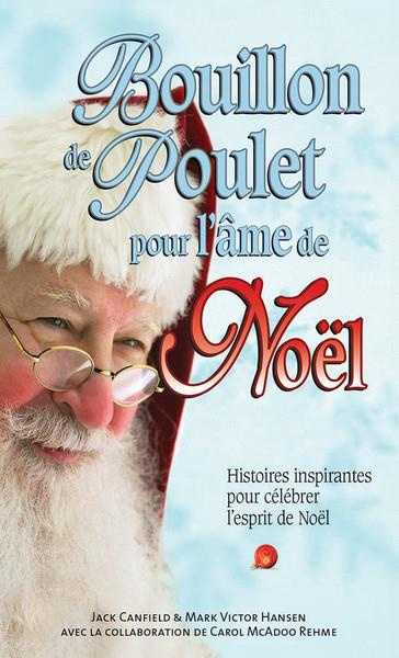 Bouillon de poulet pour l'âme de Noël. Histoires inspirantes pour célébrer l'esprit de Noël