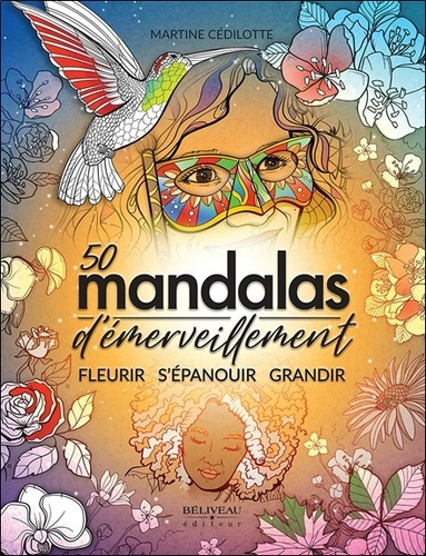50 mandalas d'émerveillement. Fleurir, S'épanouir, Grandir