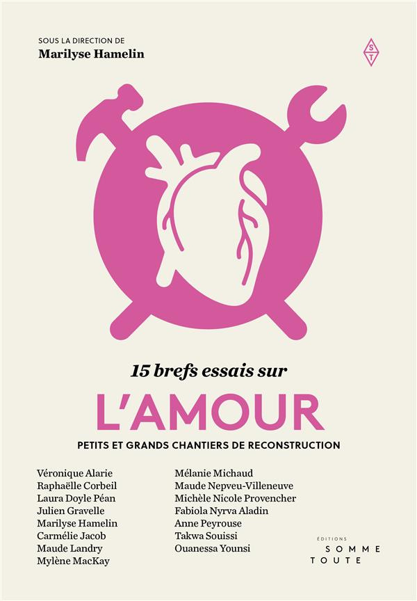15 brefs essais sur l'amour. Petits et grands chantiers de reconstruction