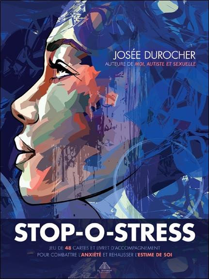 Stop-O-stress. Jeu de 48 cartes et livret d'accompagnement pour combattre l'anxiété et réhausser l'e