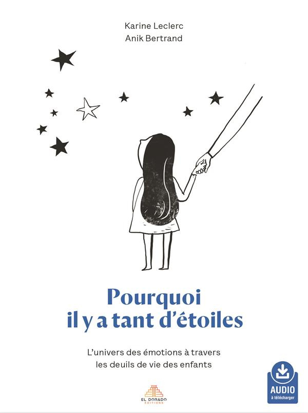 Pourquoi il y a tant d'étoiles. L'univers des émotions à travers les deuils de vie des enfants