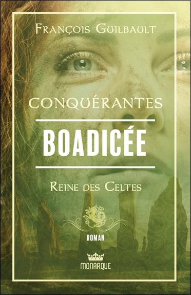 Boadicée. Reine des Celtes