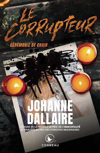 Le corrupteur. Cérémonie de chair