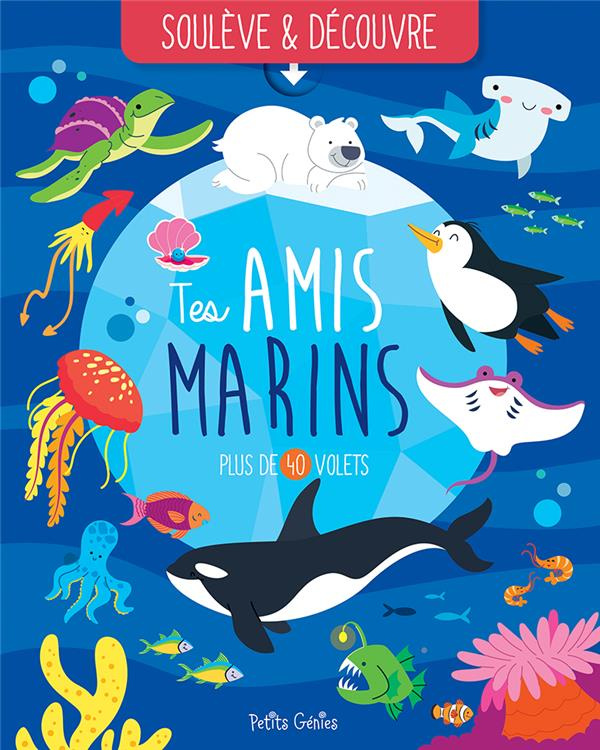 Tes amis marins. Plus de 40 volets