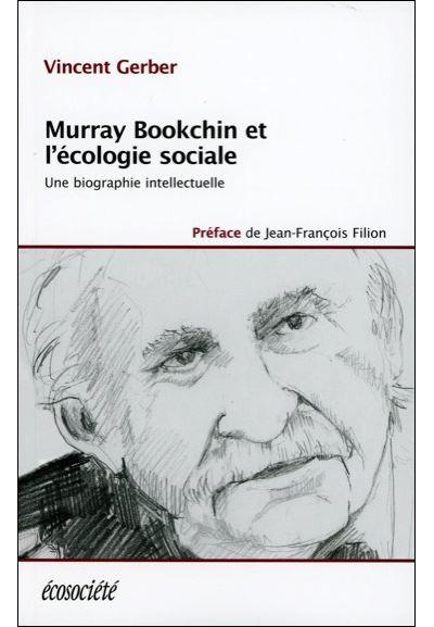 Murray Bookchin et l'écologie sociale. Une biographie intellectuelle