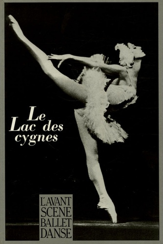 Le Lac des Cygnes . Ballet en quatre actes de Tchaïkovski