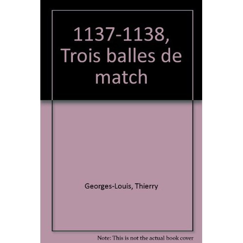 1137-1138, Trois balles de match