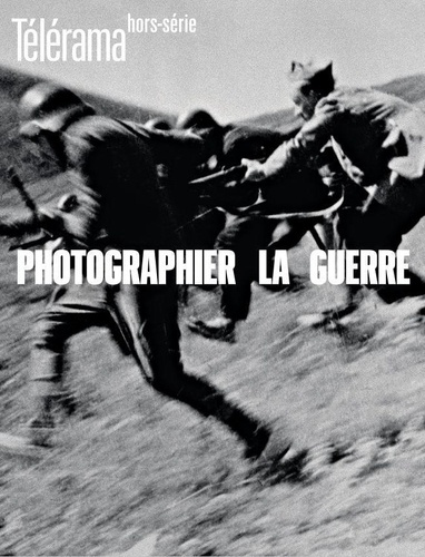 Télérama Hors-série N° 227, novembre 2020 : Photographier la guerre