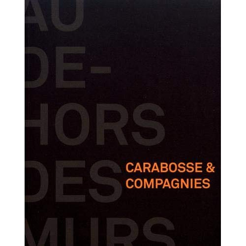 Au dehors des murs. Carabosse & compagnies