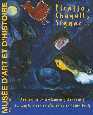 Picasso, Chagall, Signac... Artistes et collectionneurs donateurs du musée d'art et d'histoire de Sa