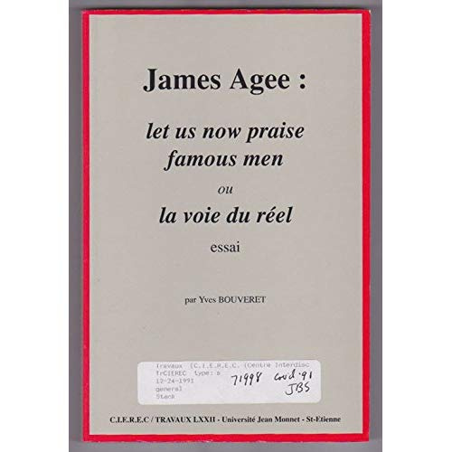 James Agee, "Let us now praise famous men" ou La voie du réel. Essai