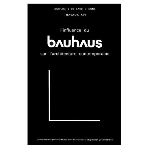 INFLUENCE DU BAUHAUS SUR L'ARCHITECTURE CONTEMPORAINE
