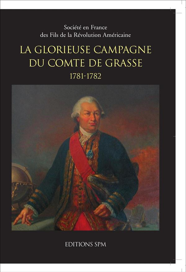 La glorieuse campagne du comte de Grasse 1781-1782