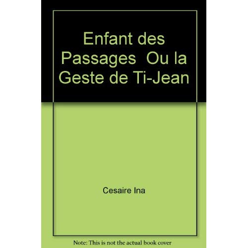 L'enfant des passages ou la geste de Ti Jean