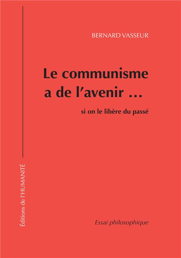 Le communisme a de l'avenir si on le libère du passé