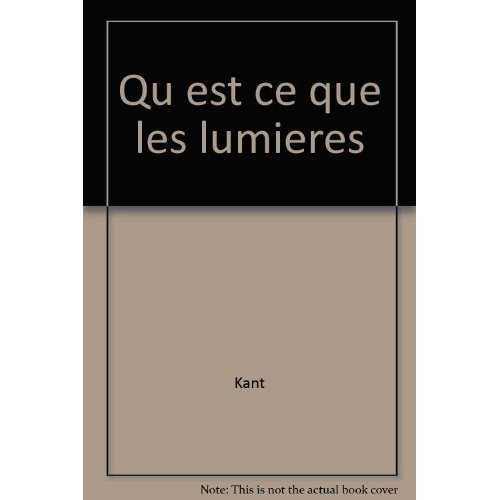 Immanuel Kant, "Qu'est-ce que les Lumières ?"