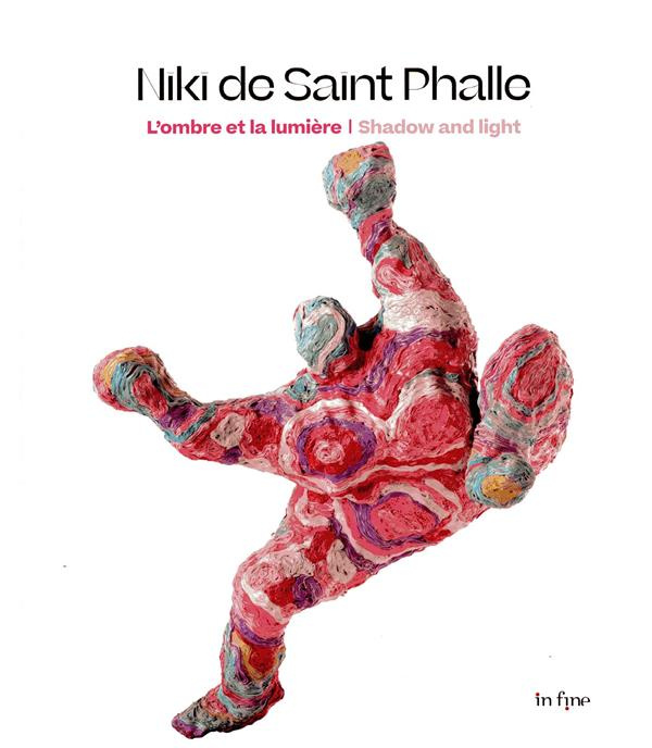 Niki de Saint Phalle. L'ombre et la lumière, Edition bilingue français-anglais