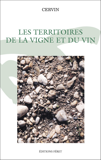 Les territoires de la vigne et du vin. Actes du colloque organisé par le CERVIN