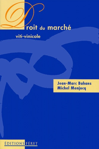 LE DROIT DU MARCHE VITI-VINICOLE