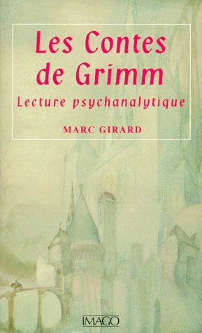 LES CONTES DE GRIMM (2ED) - LECTURE PSYCHANALYTIQUE