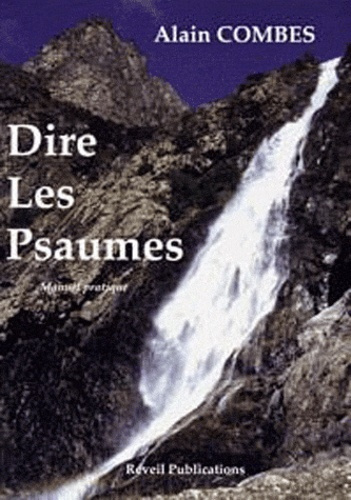 Dire les Psaumes. Guide pratique