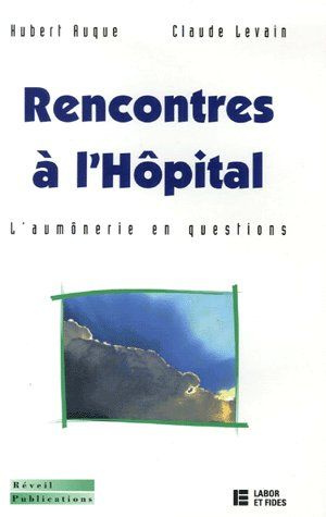 Rencontres à l'hôpital. L'aumônerie en questions