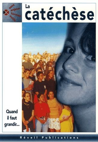 La catéchèse. Quand il faut grandir...