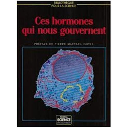Ces hormones qui nous gouvernent