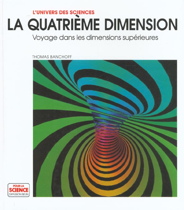 La quatrième dimension. Voyage dans les dimensions supérieures