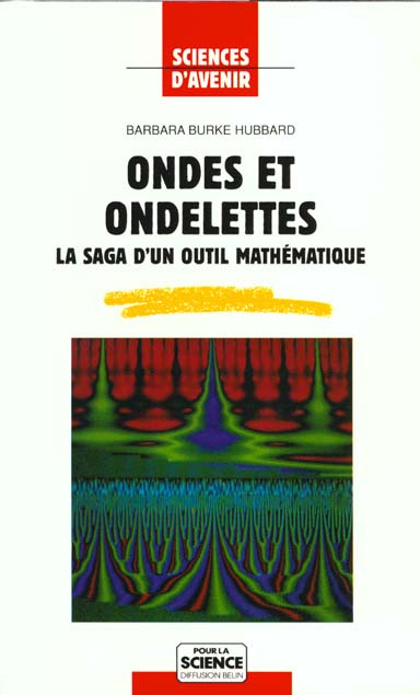 ONDES ET ONDELETTES. La saga d'un outil mathématique