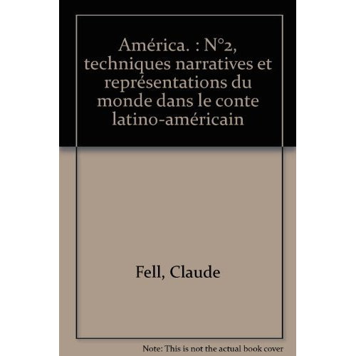América. N°2, techniques narratives et représentations du monde dans le conte latino-américain