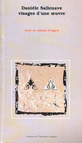 Danielle Sallenave : Visages d'une oeuvre. Actes du colloque d'Angers, mai 1999